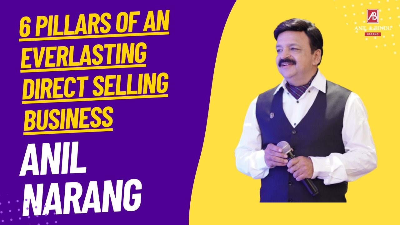 6 Pillars of an Everlasting Direct Selling Business | Anil Narang