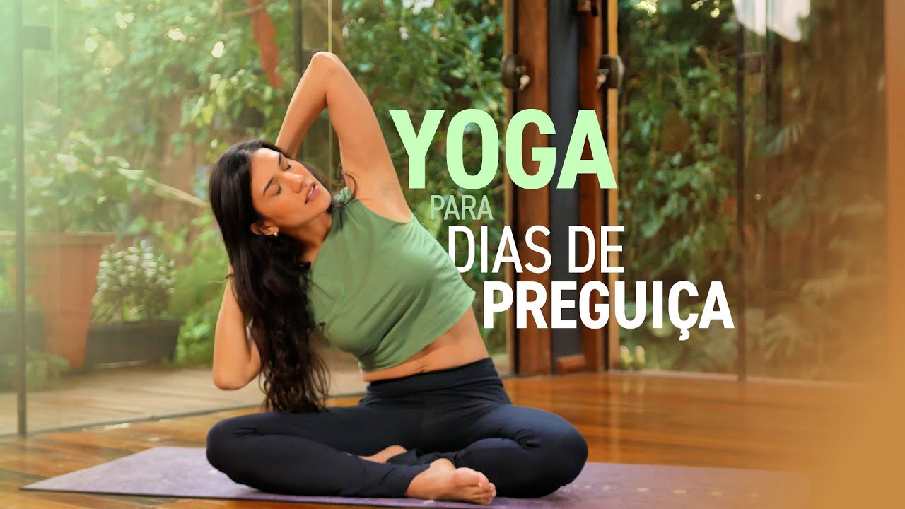 Yoga Delicinha para SUPERAR dias de Preguiça