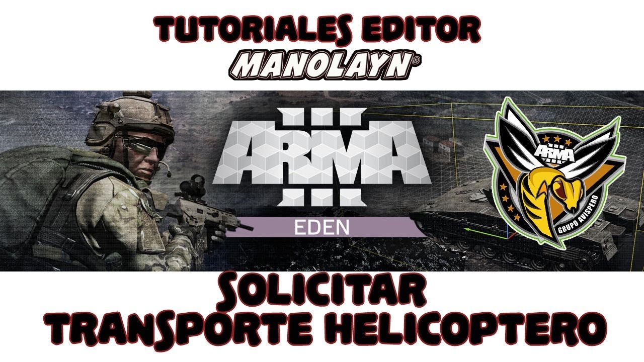 Tutoriales Editor Arma 3 || Solicitar Transporte Helicoptero ||