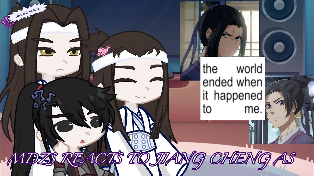 Mo Dao Zhu Shi reacts to Jiang Cheng as songs (FULL PART)