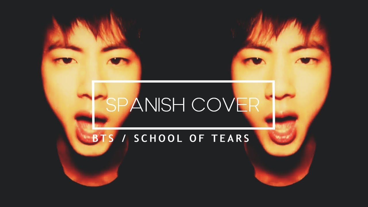 BTS (방탄소년단) - School of Tears『Cover Espa&ntilde;ol』ft.Yashua D