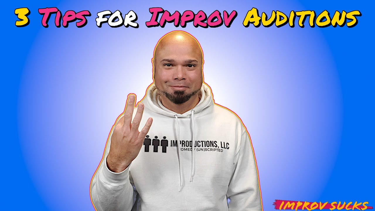 3 Tips For Improv Auditions!