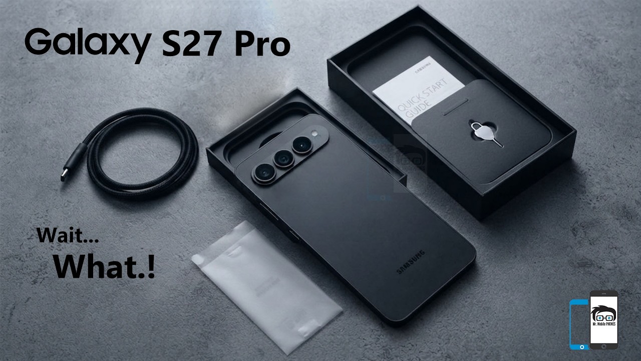 Samsung Galaxy S27 Pro: Which Samsung Flagship Should You Buy?