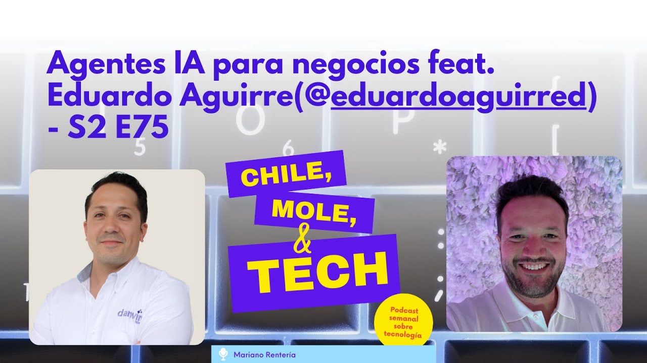 Agentes de Inteligencia Artificial (AI) feat. Eduardo Aguirre - S2 E75