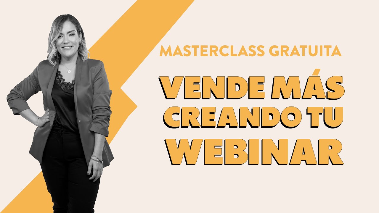 MASTERCLASS GRATUITA - Vende m&aacute;s creando tu webinar