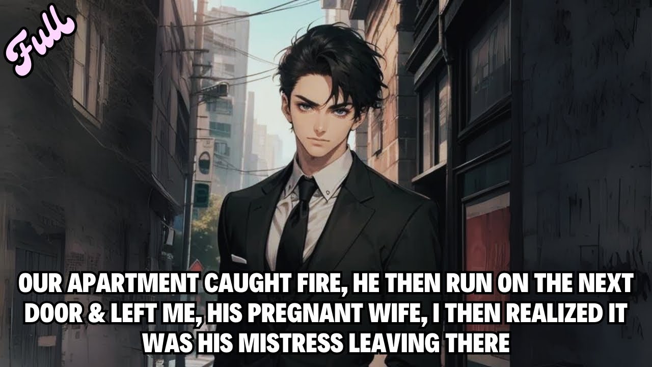 Our apartment caught fire,he then run on the next door & left me,his pregnant wife, for his mistress