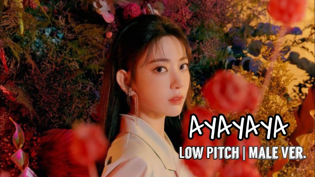아이즈원 [IZ*ONE] &ndash; AYAYAYA [Low Pitch] | [Male Ver.]
