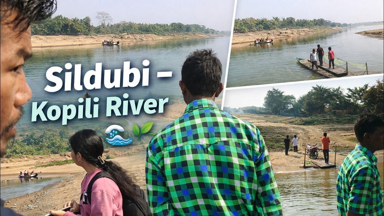 Sildubi – Kopili River🌊🌿