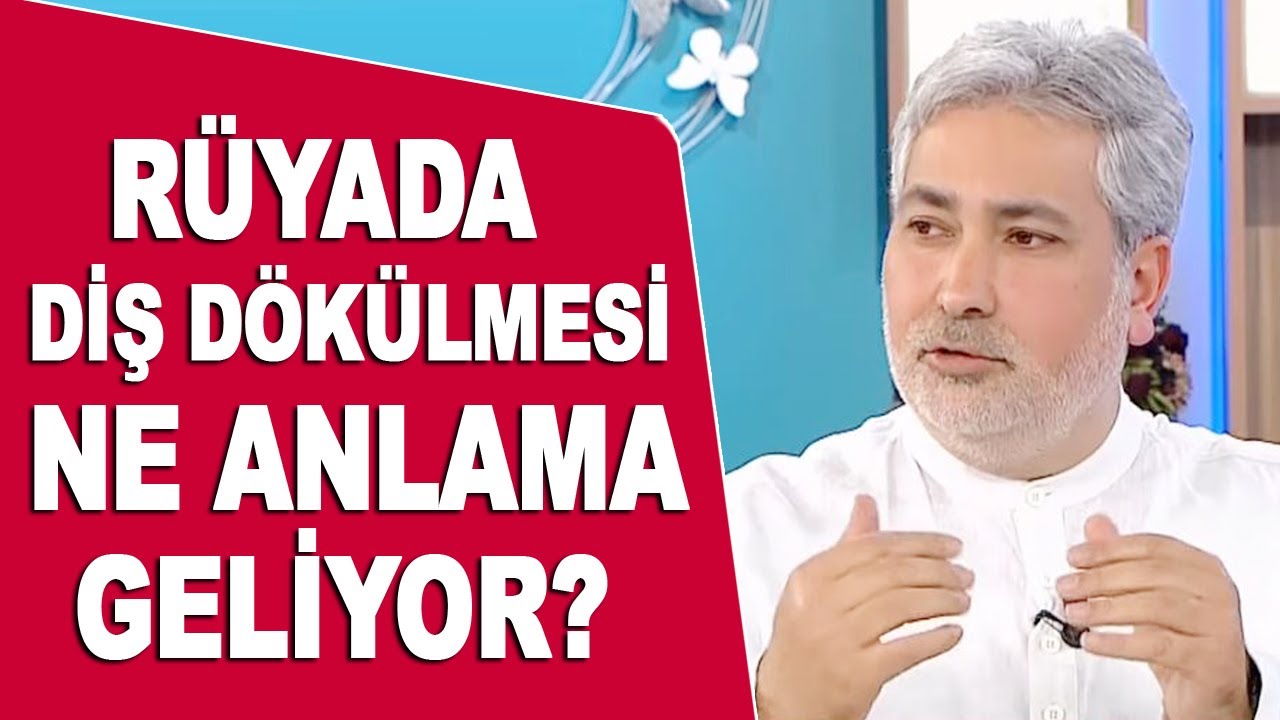 R&uuml;yada diş d&ouml;k&uuml;lmesi ne demek? Mehmet Emin Kırgil R&uuml;ya Tabirleri