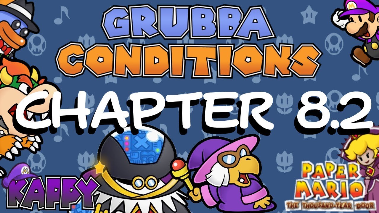 Paper Mario: TTYD Grubba Conditions Run Chapter 8.2!