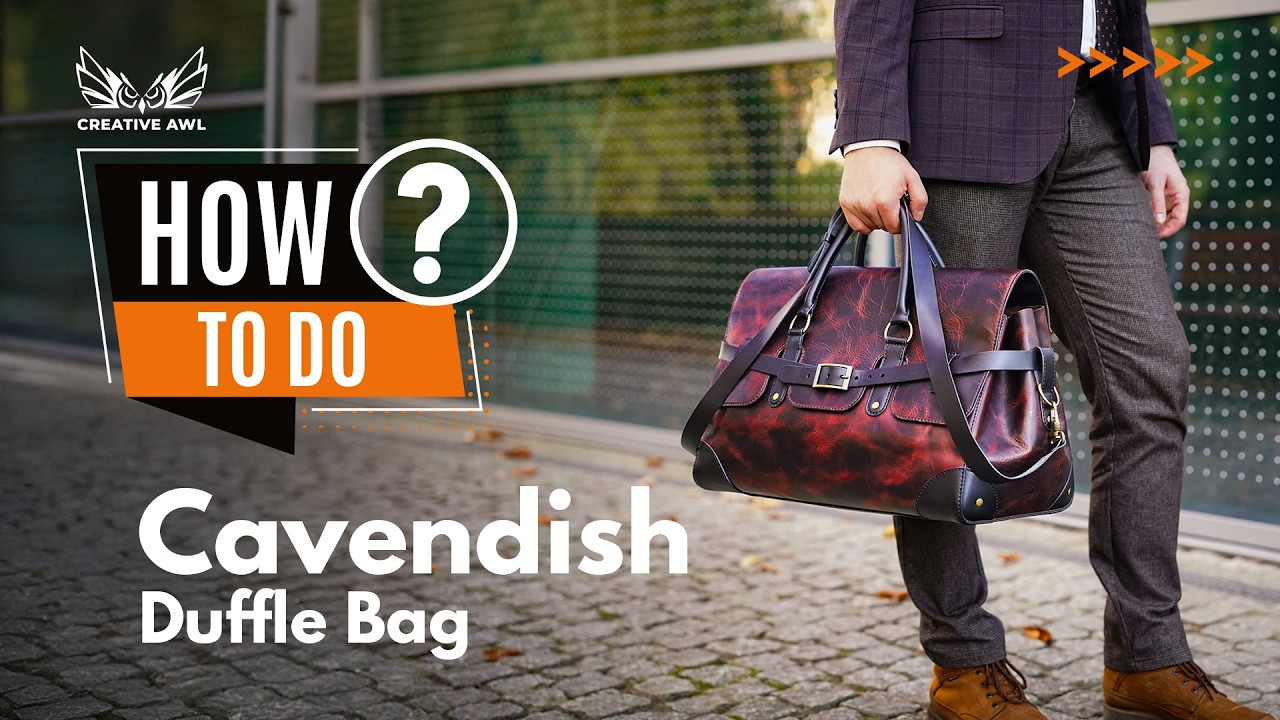 Cavendish Duffle Bag  DIY Leather Tutorial for BLACK WEEK 2025