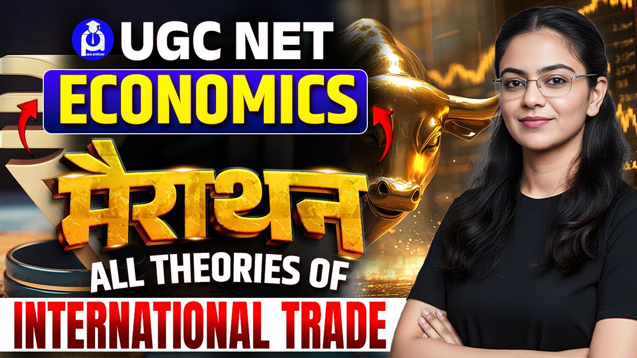 UGC NET Economics Marathon | All Theories of International Trade Explained