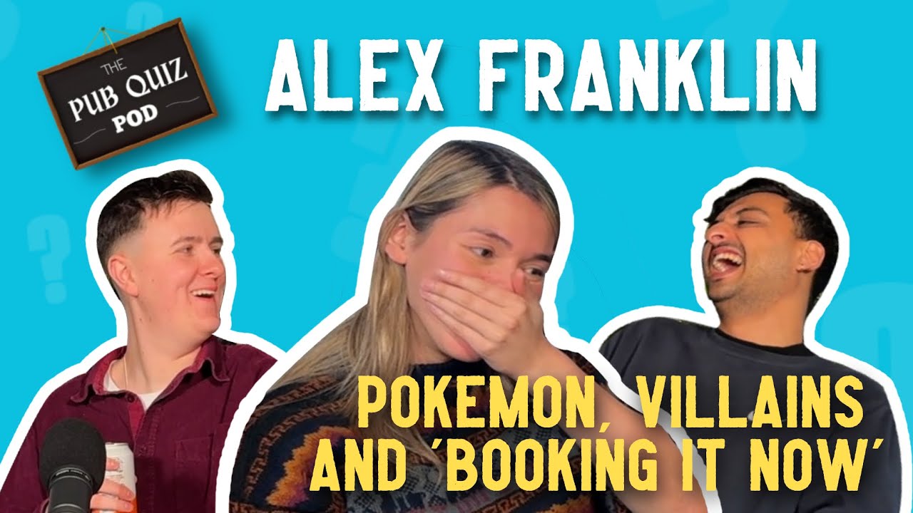 The Pub Quiz Pod - Ep 10 - Alex Franklin