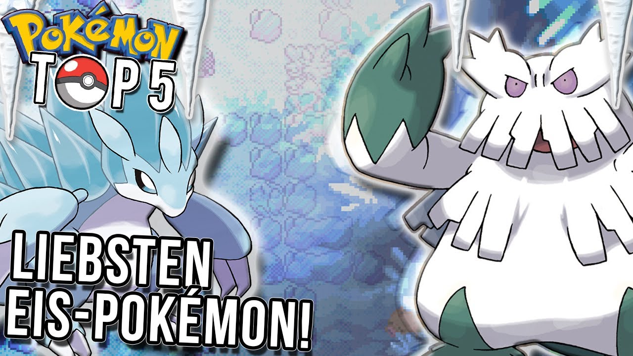 Top 5 meiner Lieblings EIS Pokémon!
