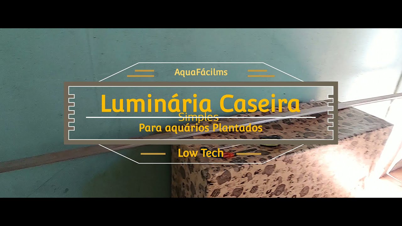 Luminária Caseira  para Aquário Plantado Low Tech  / #Aquarismo #aquaFácil #plantado #top #hoje
