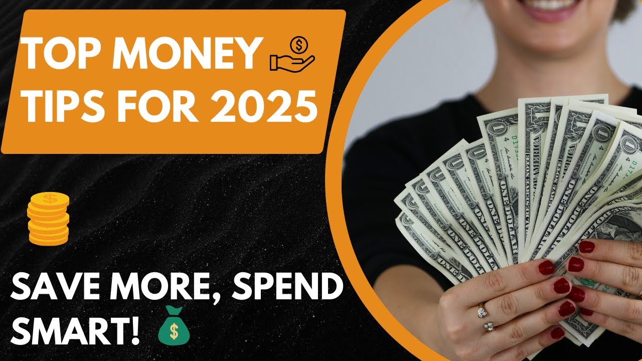 Top Money Tips for 2025:  Save More, Spend Smart!