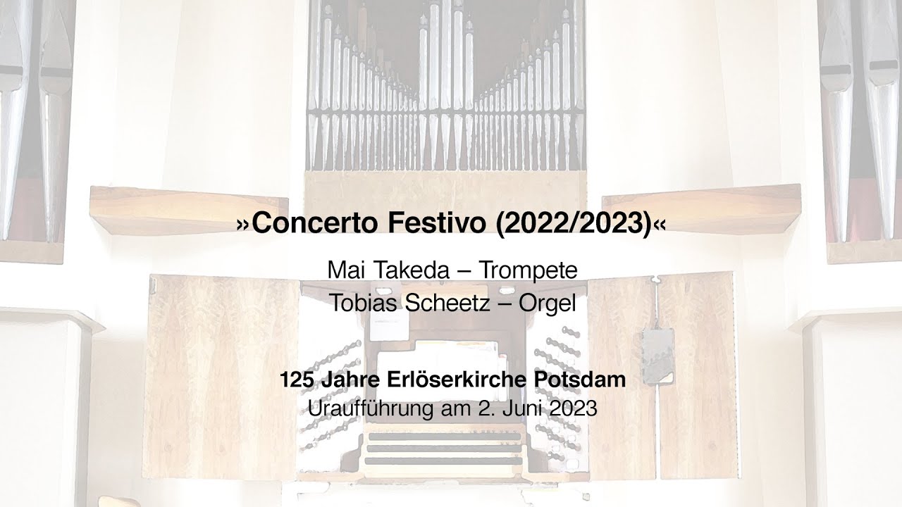 Tobias Scheetz &raquo;Concerto Festivo&laquo; - Konzert f&uuml;r Orgel und Trompete