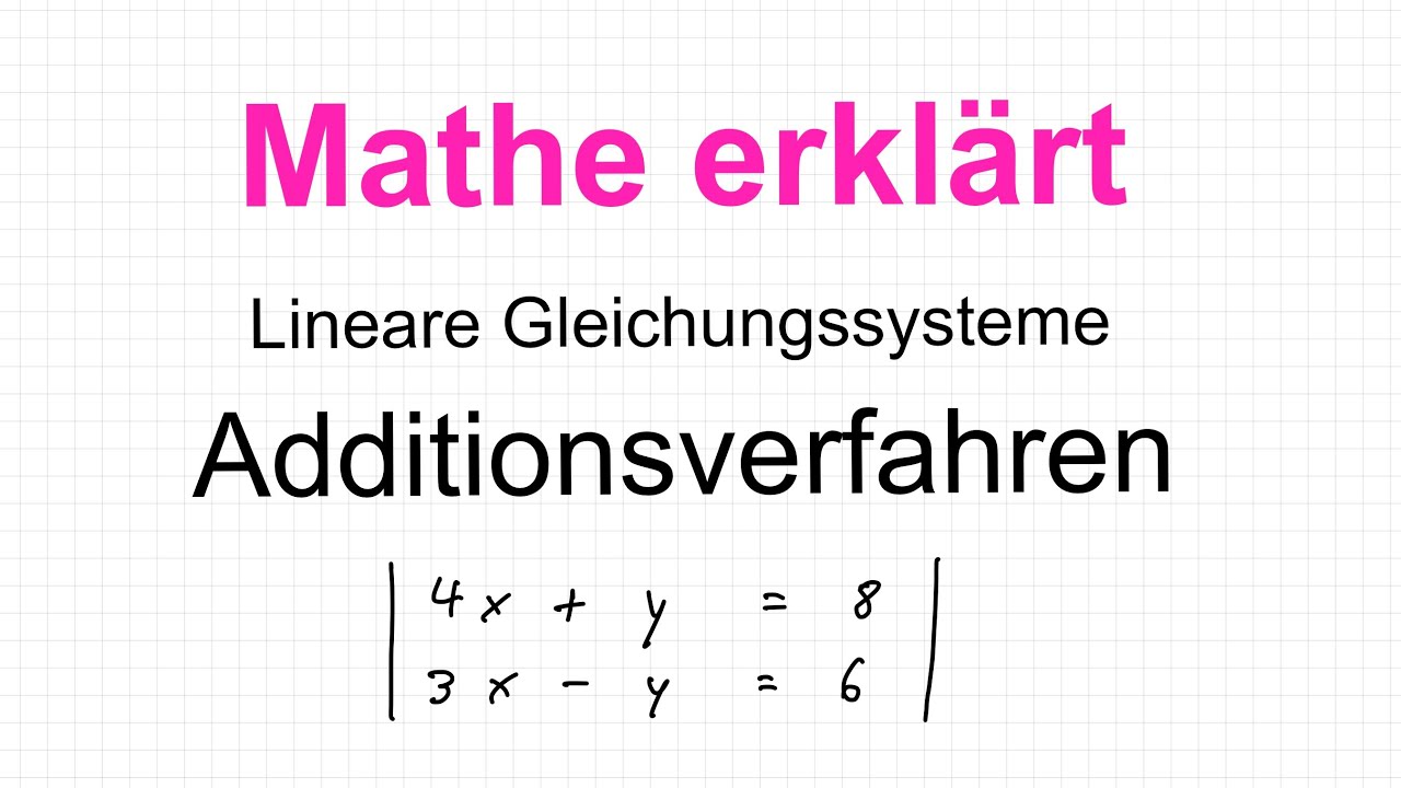 Additionsverfahren - Lineare Gleichungssysteme: Mathe erklärt von Lars Jung