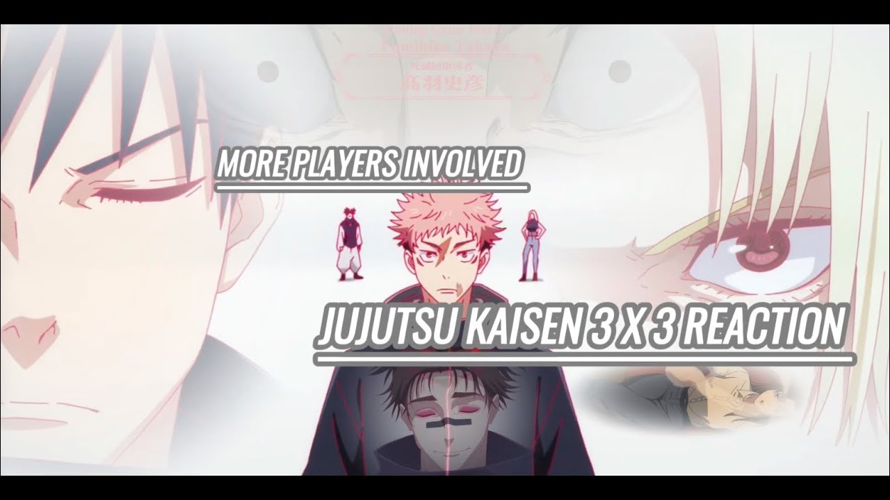 ALL THE INFO WE NEEED 🙂‍↕️👍🏼 JUJUTSU KAISEN (“ABOUT THE CUILING GAME” 3 X 3 REACTION.) 