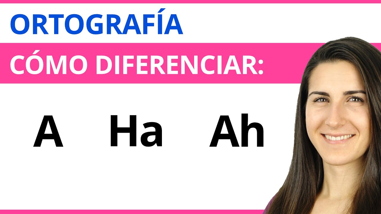 A, HA y AH 📝 Cómo diferenciarlas