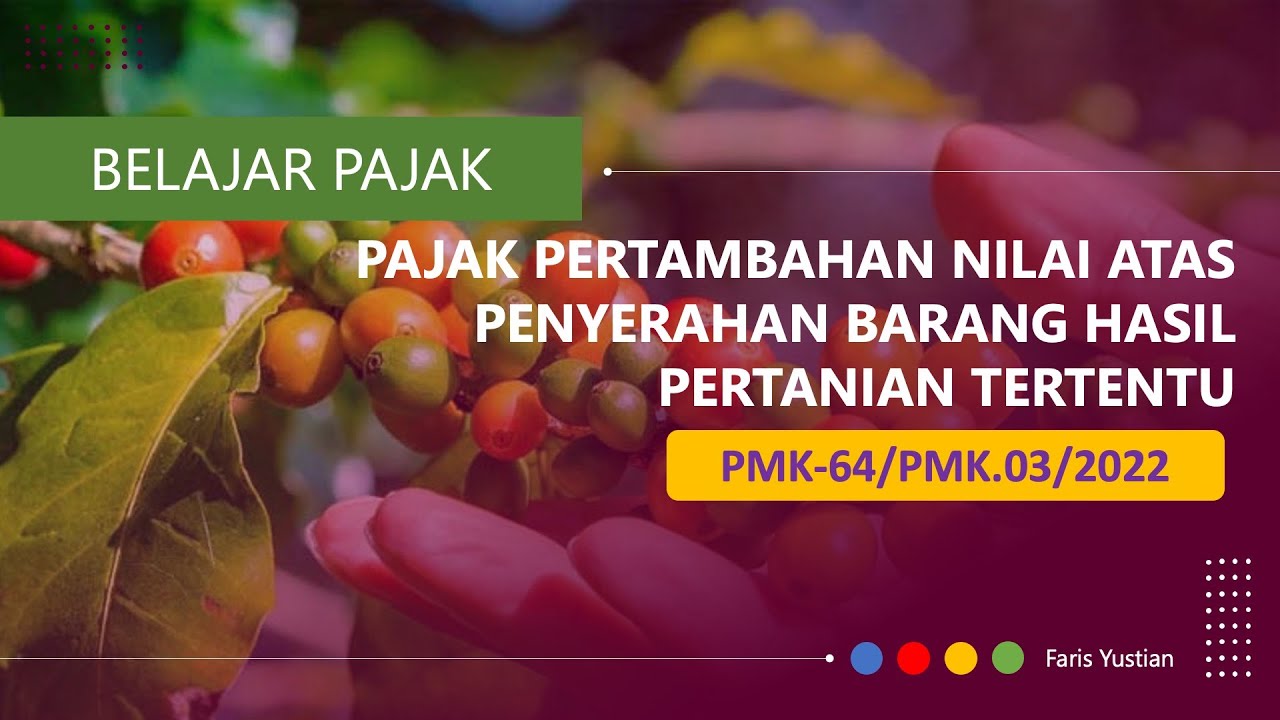 [PMK-64/2022] PPN atas Penyerahan Barang Hasil Pertanian Tertentu (Feat @PROPAKTANI )