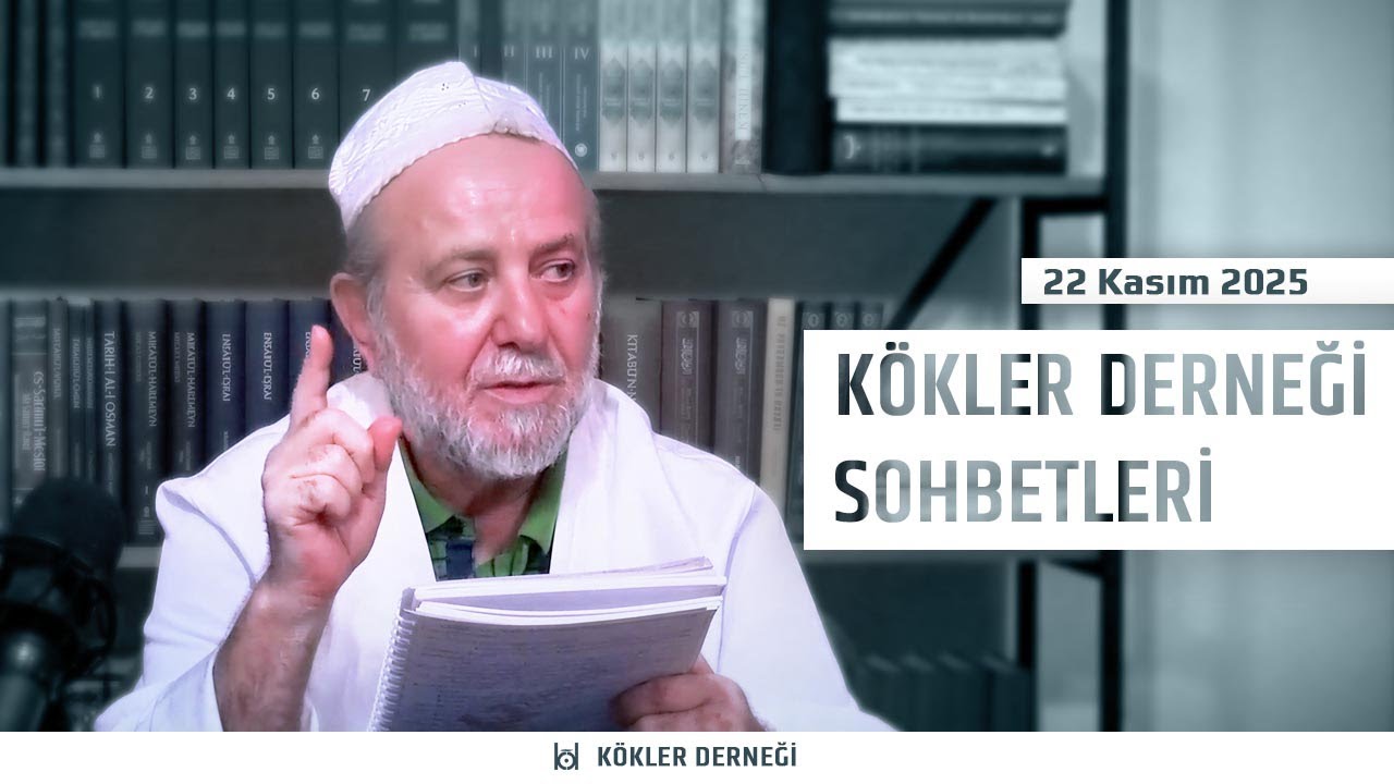 22 Kasım 2025 | Saadeddin Ustaosmanoğlu Sohbeti | Kökler Derneği