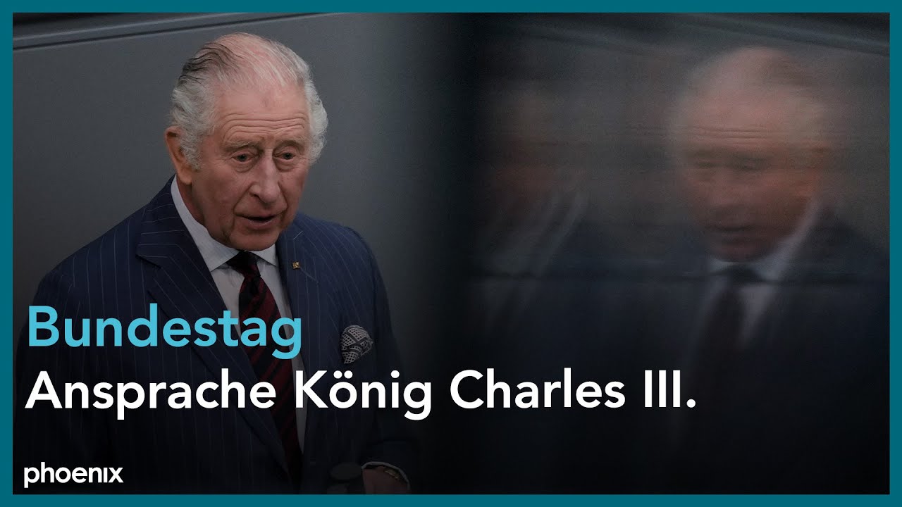Ansprache Seiner Majestät König Charles III. im Deutschen Bundestag