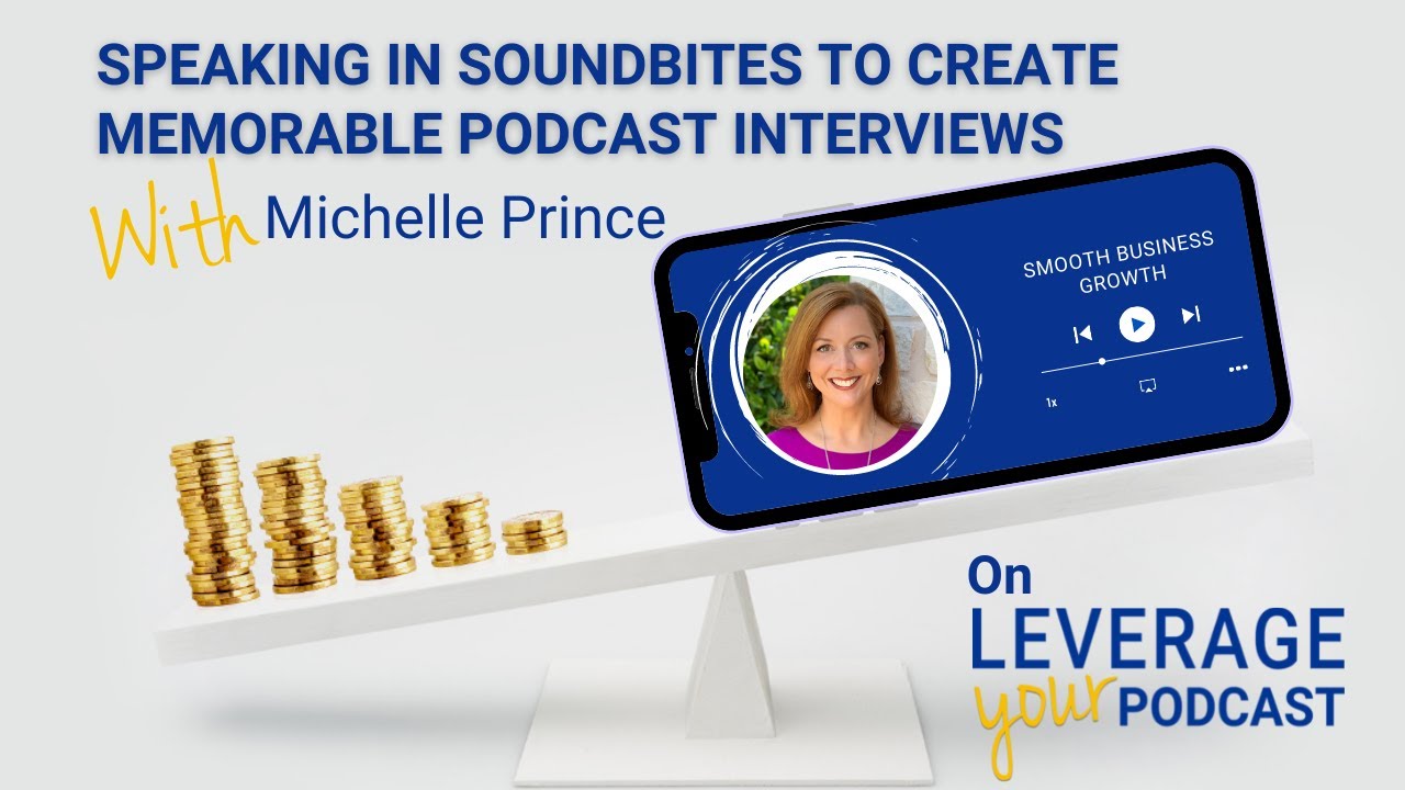 Speaking In Soundbites To Create Memorable Podcast Interviews
