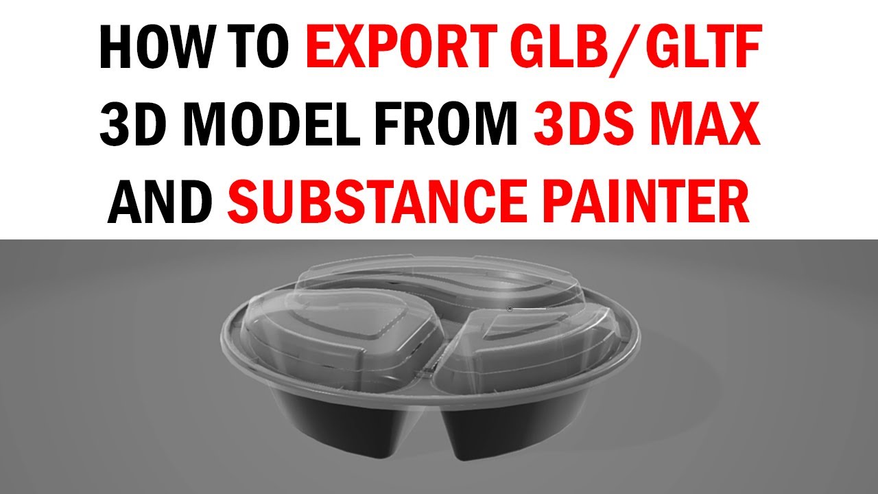 КАК ЭКСПОРТИРОВАТЬ GLB GLTF ИЗ 3DS MAX И SUBSTANCE PAINTER