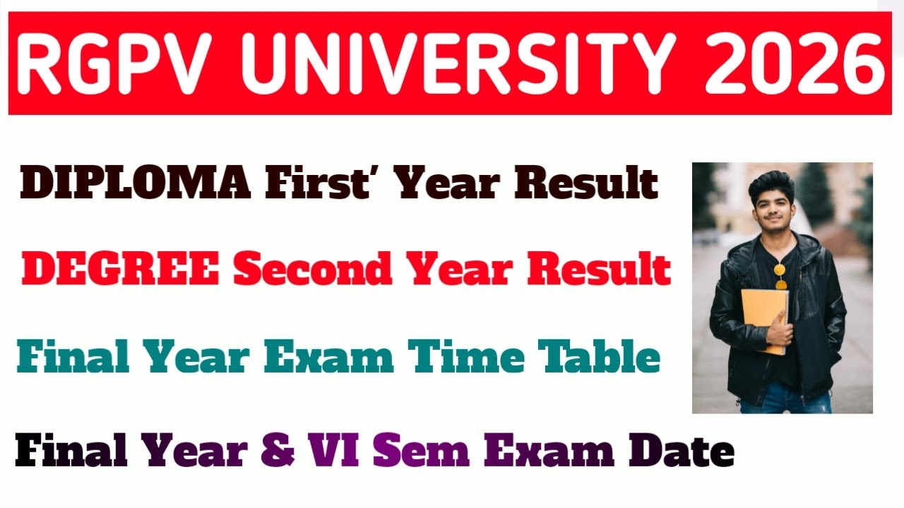 RGPV I YEAR RESULT, DEGREE II YEAR RESULT FINAL YEAR EXAM TIME TABLE, FINAL YEAR & VI SEM EXAM DATE