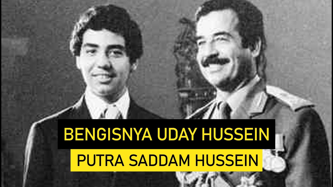 Kegilaan Uday Hussein yang Di Luar Nalar! Apa Saja Itu?