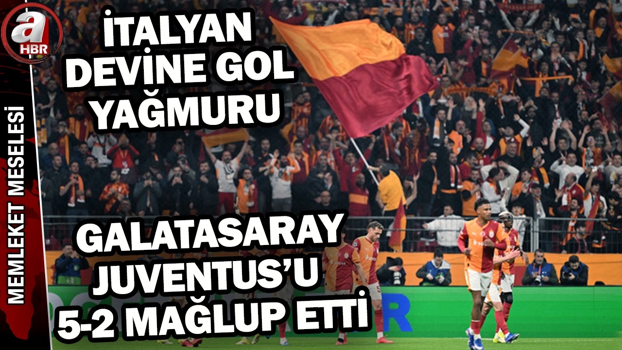 Galatasaray, Juventus'u 5-2 mağlup etti! | A Haber