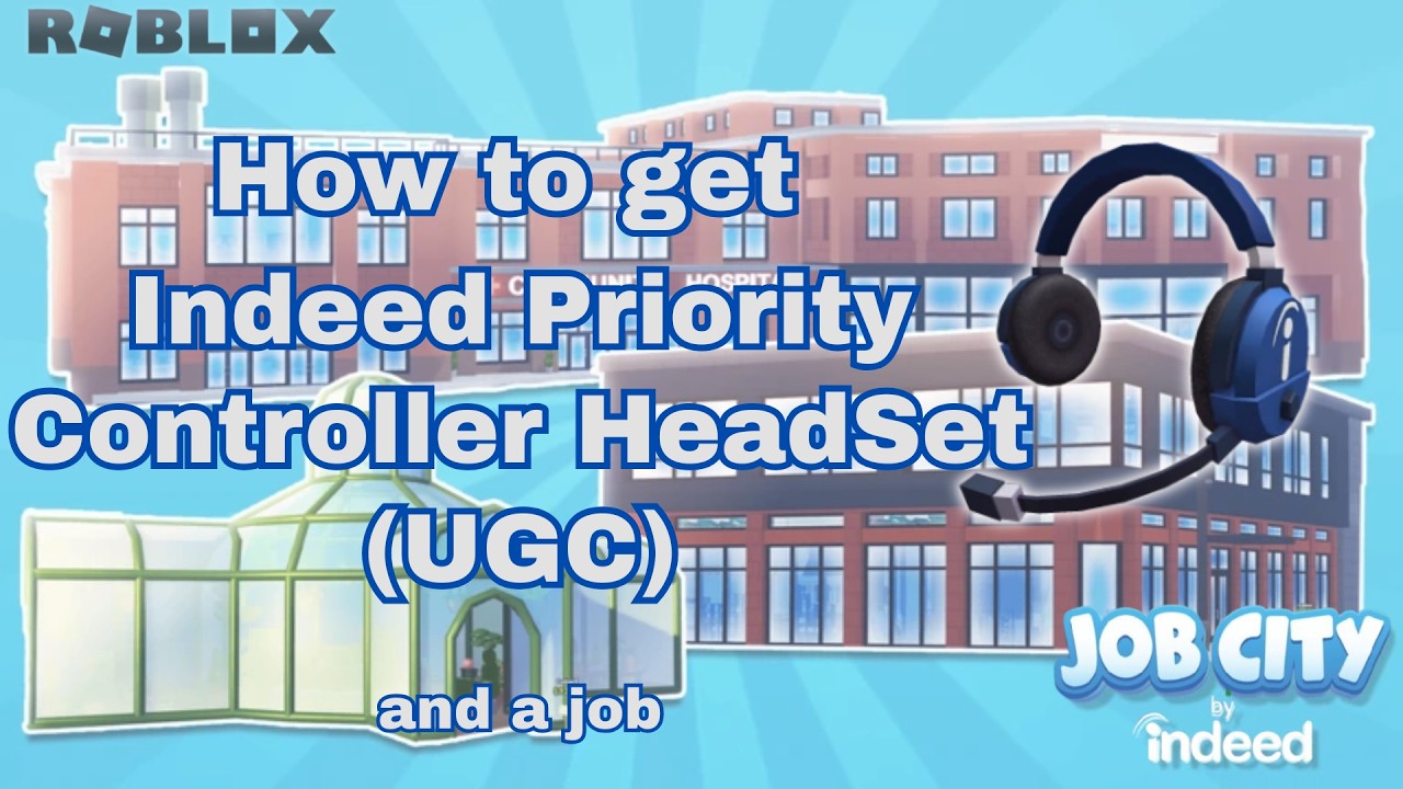 How to get Indeed Priority Controller Headset (UGC) a̶n̶d̶ a̶ j̶o̶b̶  | Indeed Job City Roblox