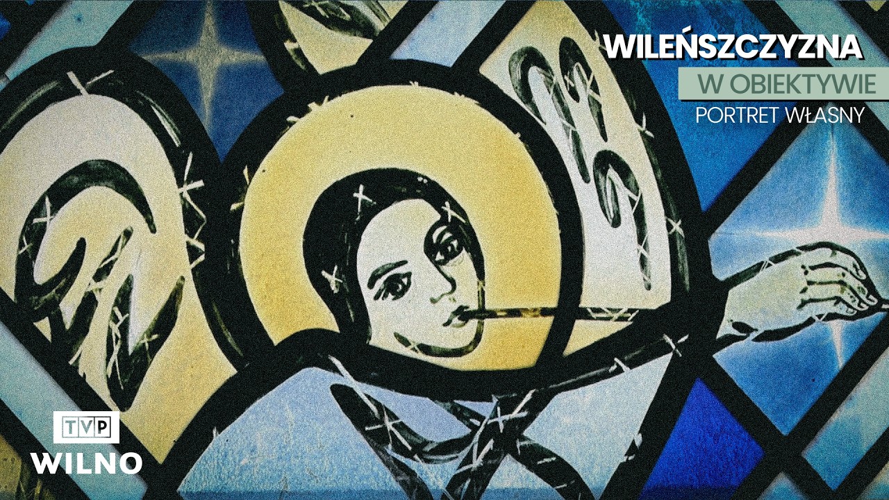Wileńszczyzna w obiektywie. Portret własny | VI Światowy Kongres Bożego Miłosierdzia