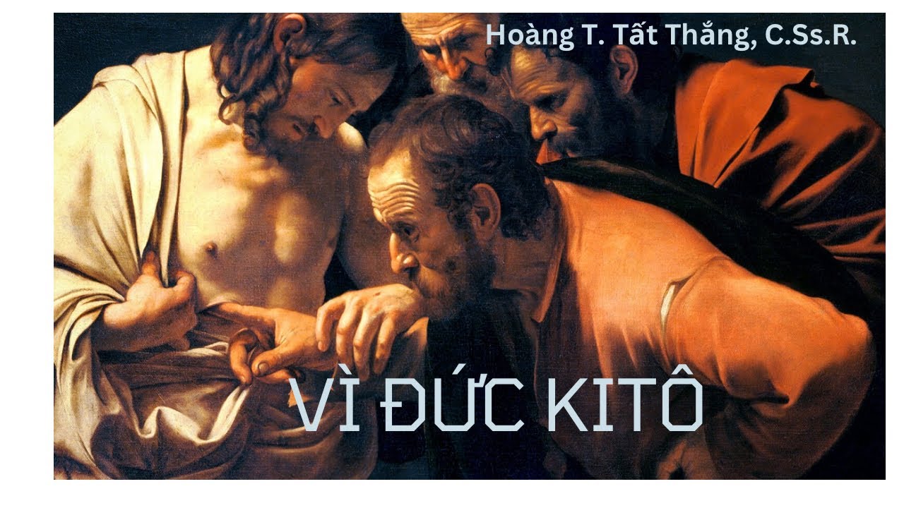 Vì Đức Kitô | Lm. Hoàng T. Tất Thắng, C.Ss.R.