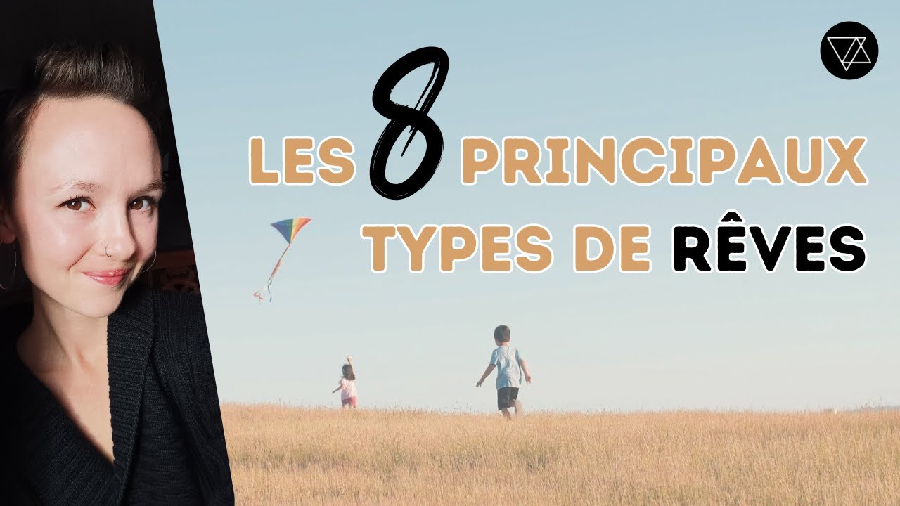 Les 8 PRINCIPAUX types de Rêves - Interprétation des Rêves