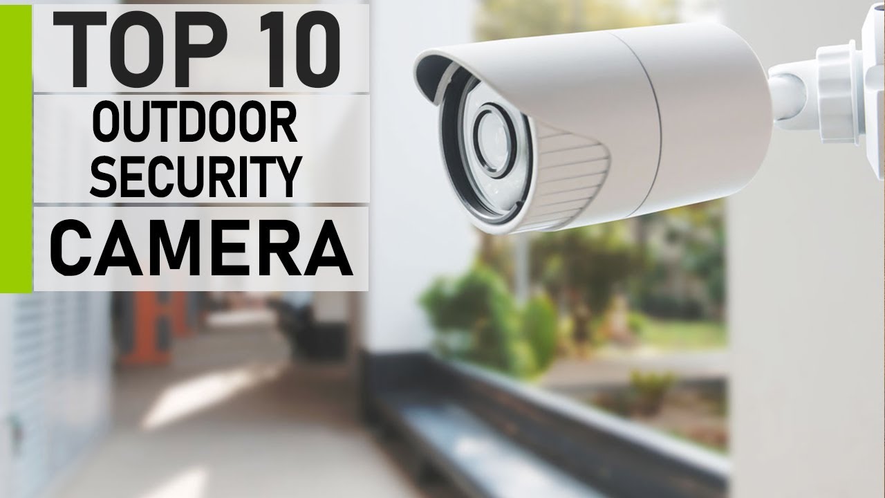 Top 10 Affordable Wireless Outdoor Home Security Cameras