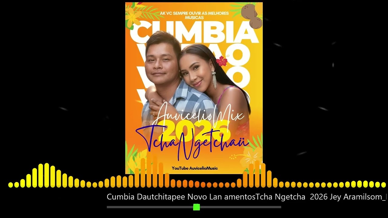 Cumbia Dautchitapee Novo LançamentosTcha Ngetchaü 2026 Jey Aramilsom_Remix Auvicelio Mix cd'S Divulg