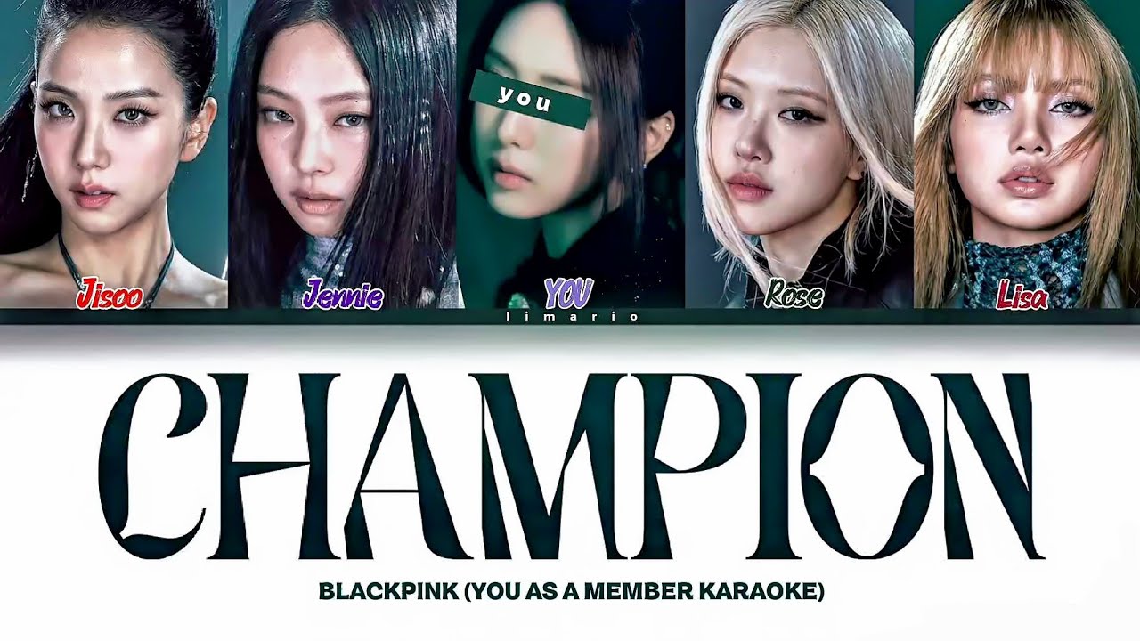 [KARAOKE] BLACKPINK 'CHAMPION' (You as a member) (Color Coded Lyrics Eng)