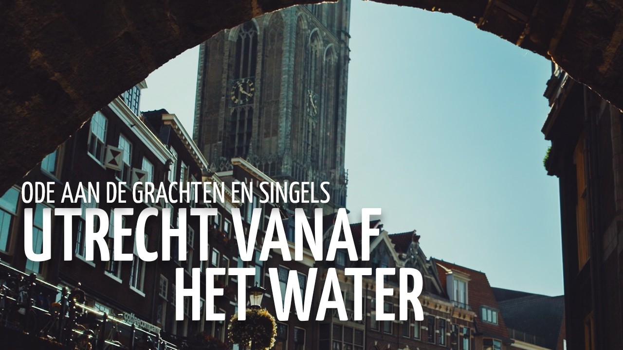 Utrecht vanaf het Water | Ode aan de Grachten en Singels | BLIK film | Videoproductie Utrecht