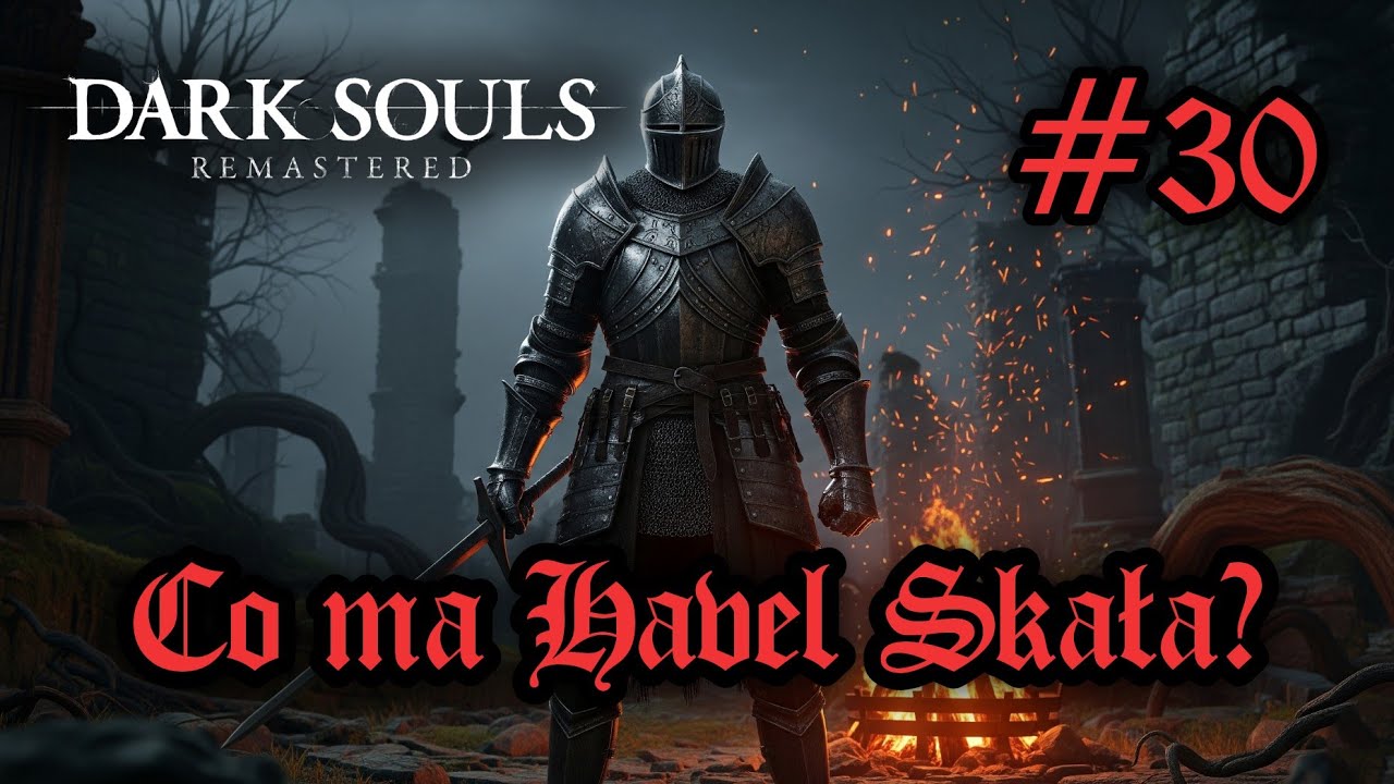 DARK SOULS REMASTERED #30 - CO SKRYWAJĄ OGRODY DARKROOT? CO MA HAVEL SKAŁA?