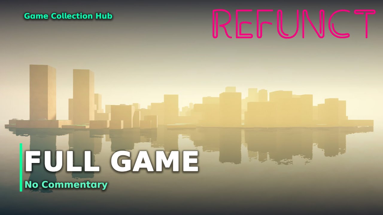 Refunct - Full Game Walkthrough (No Commentary)