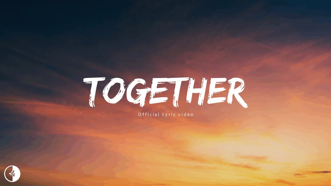 Together | Official Lyric Video