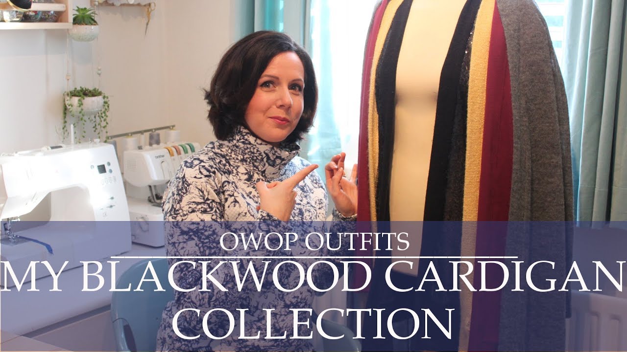 My Blackwood Cardigan Collection and OWOP Outfits