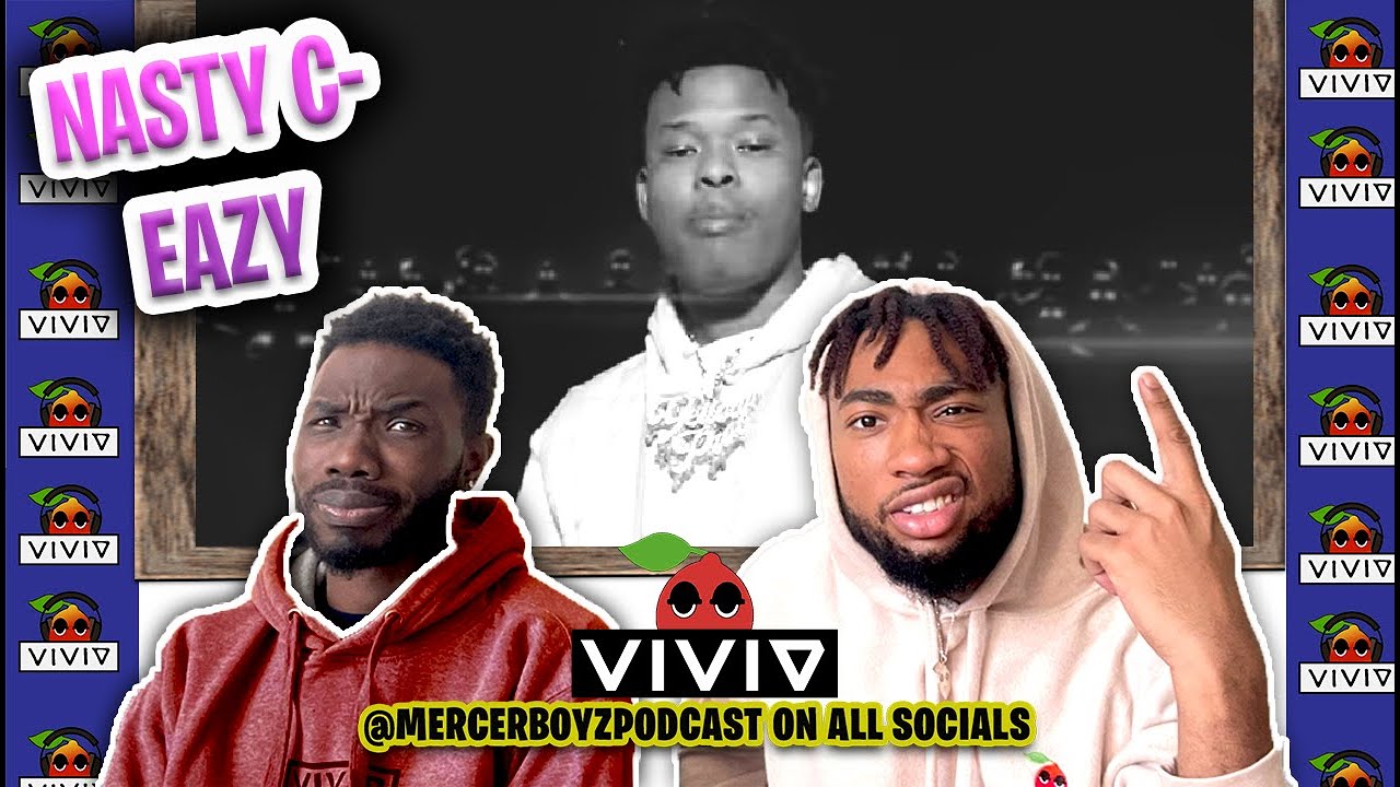 First Time Reacting to NASTY C - Eazy [Official Music Video] | MERCER BOYZ PODCAST