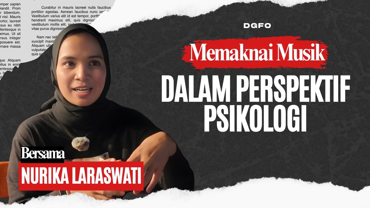 Memaknai Musik Dalam Perspektif Psikologi | DGFO Interview #musikuntukjiwa #kesehatanmental