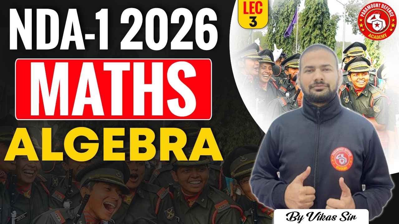 NDA-1 2026 Maths Algebra Complete Preparation | NDA Maths Algebra | NDA Coaching in Chandigarh