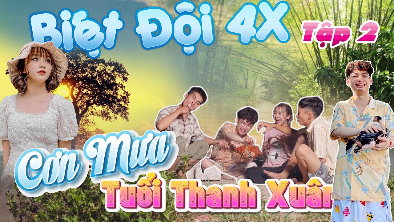Biệt Đội 4X Tập 2 - Cơn Mưa Tuổi Thanh Xuân - Nhạc Chế Tình Sầu Thiên Thu Muôn Lối - HuhiTV