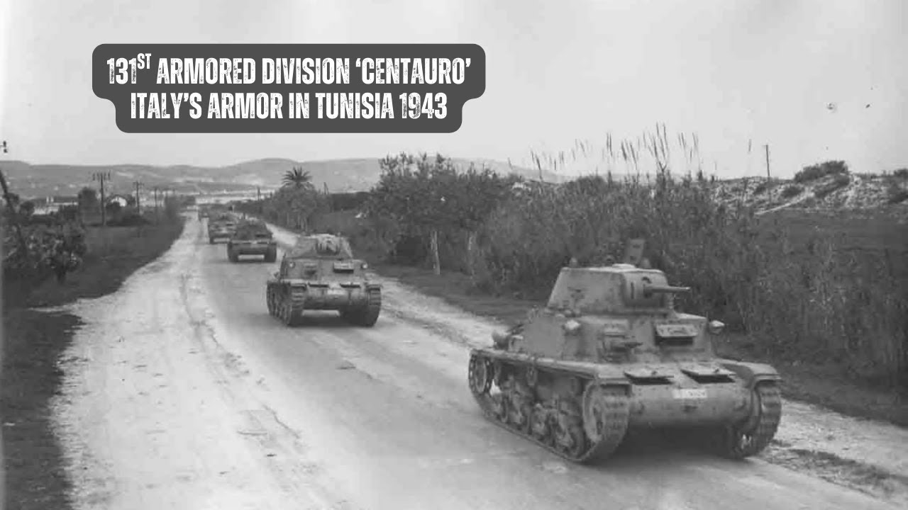 Steel Centaurs: The 131st Armored Division ‘Centauro’ in World War II