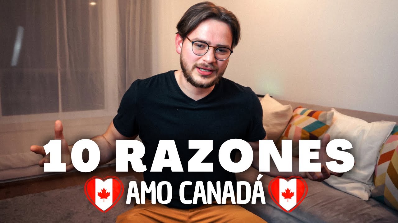10 Razones Por las que Amamos Canadá (Como Latino)